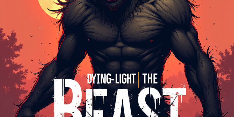 Dying Light: The Beast
